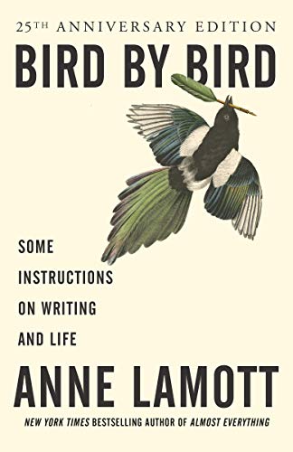 Anne Lamott Bird By Bird Some Instructions On Writing And Life 