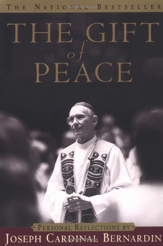 Joseph Bernardin/The Gift of Peace@ Personal Reflections