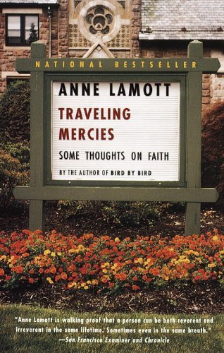 Anne Lamott/Traveling Mercies@ Some Thoughts on Faith