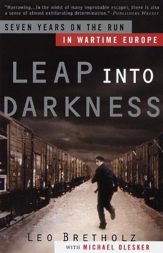 Leo Bretholz/Leap Into Darkness@ Seven Years on the Run in Wartime Europe