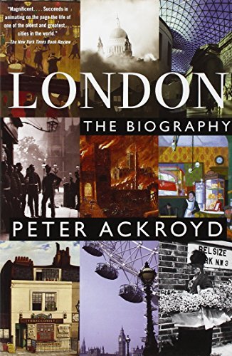 Peter Ackroyd London The Biography 