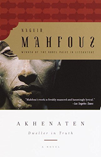 Naguib Mahfouz/Akhenaten@ Dweller in Truth a Novel