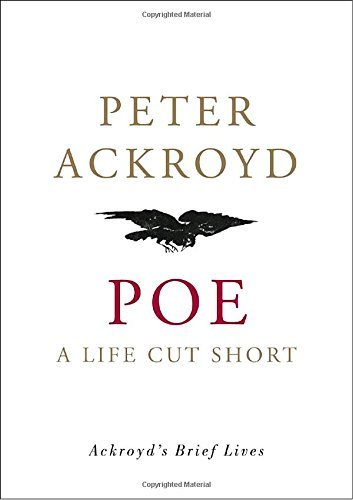 Peter Ackroyd/Poe@ A Life Cut Short