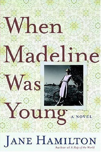 Jane Hamilton/When Madeline Was Young