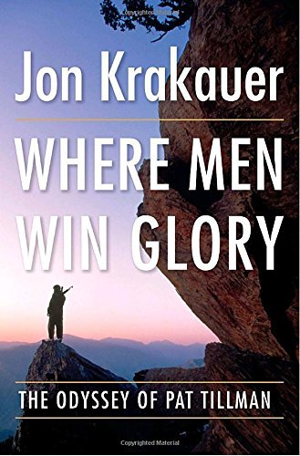 Jon Krakauer/Where Men Win Glory@ The Odyssey of Pat Tillman