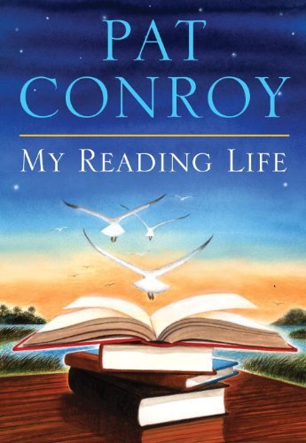 Pat Conroy/My Reading Life