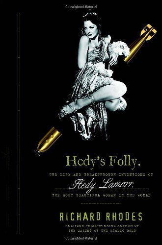 Richard Rhodes/Hedy's Folly@The Life And Breakthrough Inventions Of Hedy Lamar