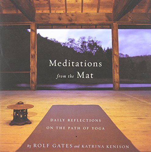 Rolf Gates/Meditations from the Mat@ Daily Reflections on the Path of Yoga