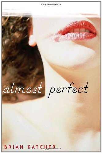 Brian Katcher/Almost Perfect