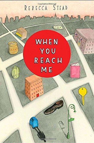 Rebecca Stead/When You Reach Me@ (Newbery Medal Winner)