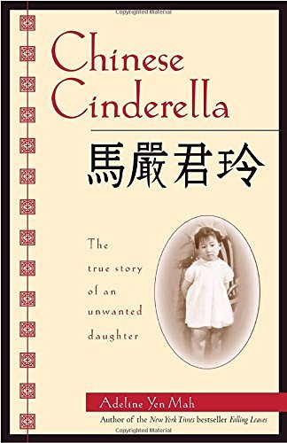 Adeline Yen Mah/Chinese Cinderella@ The True Story of an Unwanted Daughter