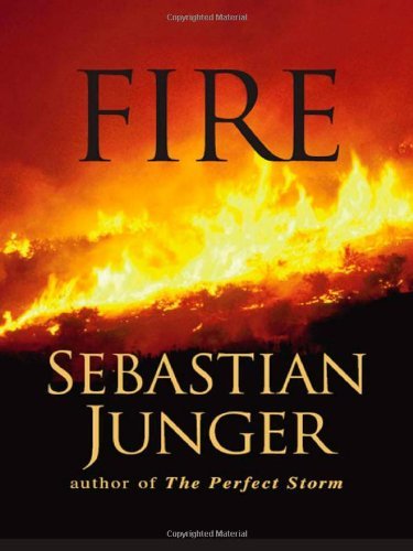 Sebastian Junger/Fire