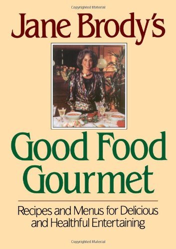 Jane E. Brody/Jane Brody's Good Food Gourmet