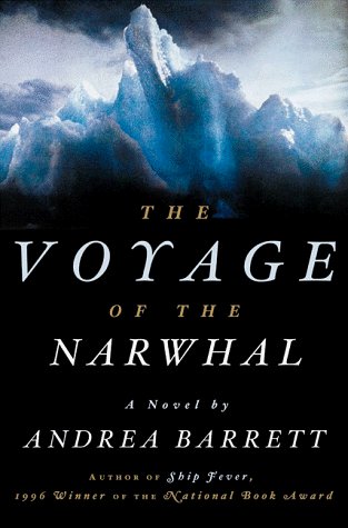 Andrea Barrett/Voyage Of The Narwhal