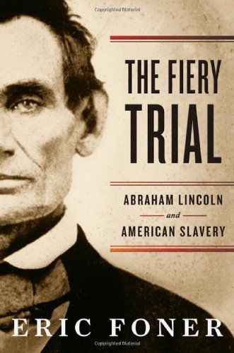 Eric Foner/Fiery Trial,The@Abraham Lincoln And American Slavery