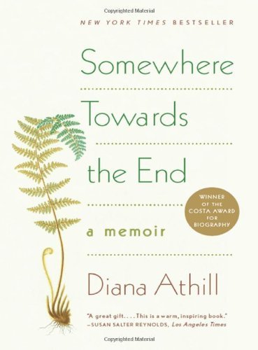 Diana Athill/Somewhere Towards The End