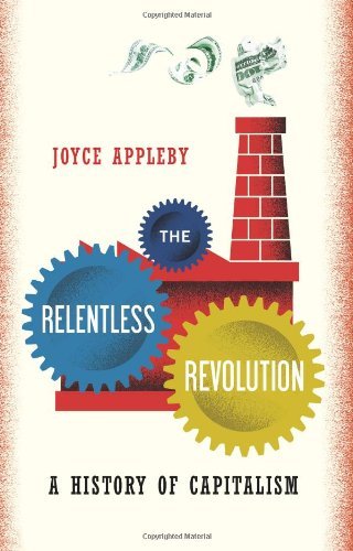 Joyce Appleby The Relentless Revolution A History Of Capitalism 