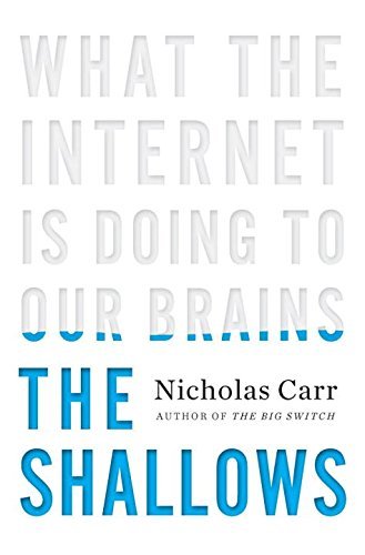 Nicholas Carr The Shallows What The Internet Is Doing To Our Brains 