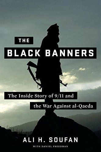 Ali Soufan/The Black Banners@ The Inside Story of 9/11 and the War Against Al-Q