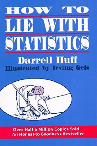 Darrell Huff/How to Lie with Statistics