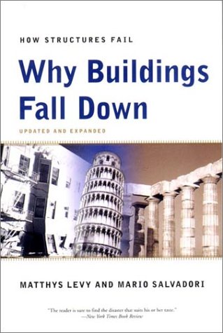 Matthys Levy Why Buildings Fall Down How Structures Fail 