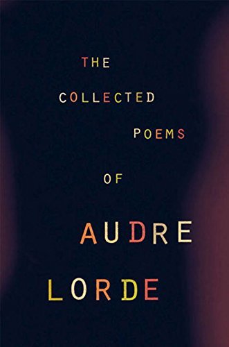 Audre Lorde/The Collected Poems of Audre Lorde@Reprint