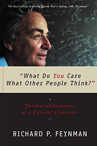 Richard P. Feynman/what Do You Care What Other People Think?"@ Further Adventures of a Curious Character