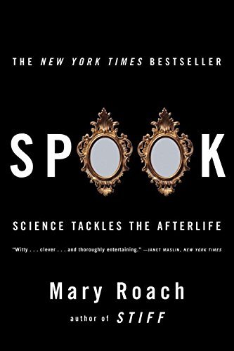 Mary Roach/Spook@Science Tackles the Afterlife