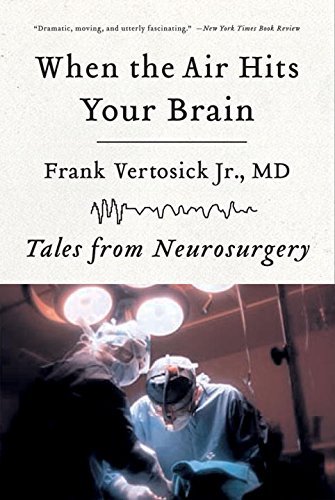 Frank T. Vertosick/When the Air Hits Your Brain@Reprint