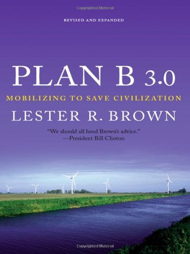Lester R. Brown/Plan B 3.0@Mobilizing To Save Civilization@Revised