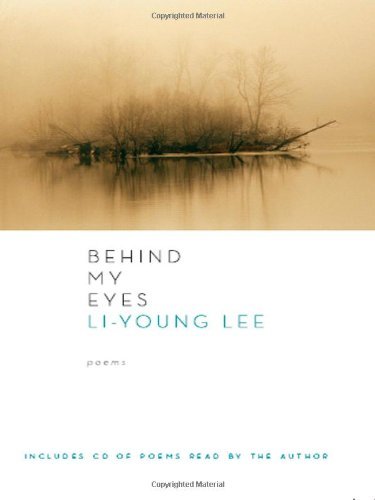 Li-Young Lee/Behind My Eyes