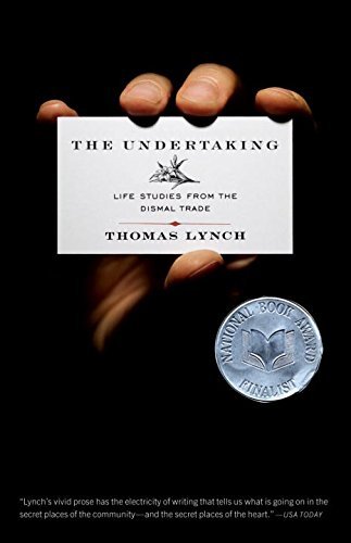 Thomas Lynch/The Undertaking@ Life Studies from the Dismal Trade