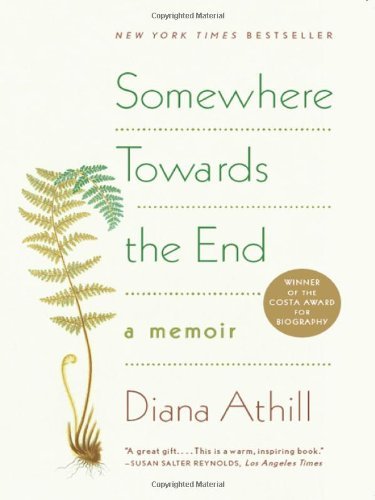 Diana Athill/Somewhere Towards the End@1 Reprint
