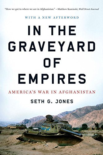 Seth G. Jones/In the Graveyard of Empires@ America's War in Afghanistan