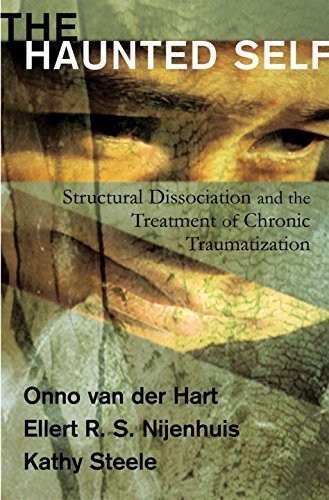 Onno Van Der Hart The Haunted Self Structural Dissociation And The Treatment Of Chro 
