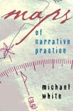 Michael White Maps Of Narrative Practice 