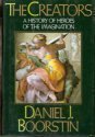 Daniel J. Boorstin/Creators@History Of Heroes Of The Imagination
