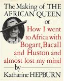 Katharine Hepburn The Making Of The African Queen Or How I Went To The Making Of The African Queen Or How I Went To 