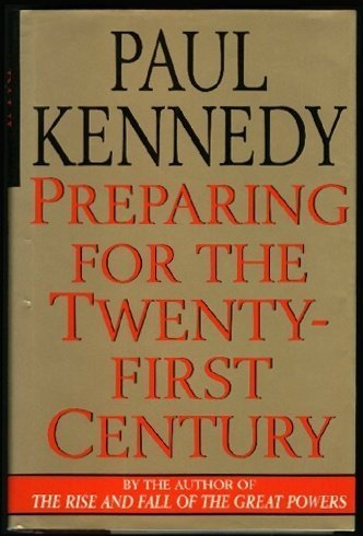 Paul Kennedy/Preparing For The Twenty-First Century