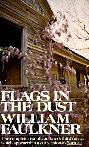 William Faulkner/Flags In The Dust@The Complete Text Of Faulkner's Third Novel,Whic