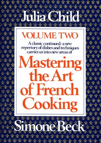 Julia Child/Mastering the Art of French Cooking, Volume 2@ A Cookbook@Updated