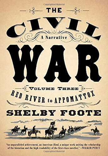 Shelby Foote/The Civil War@ V3 Red River to Appomattox