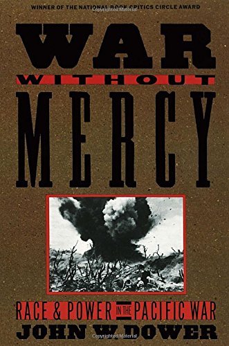 John Dower/War Without Mercy@ Race and Power in the Pacific War