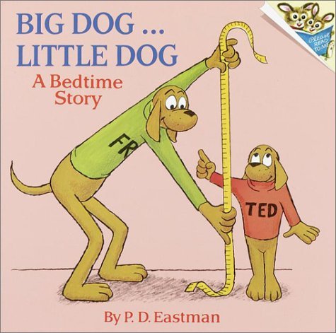 P. D. Eastman/Big Dog... Little Dog@ A Bedtime Story