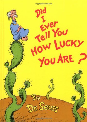 Dr. Seuss/Did I Ever Tell You How Lucky You Are?