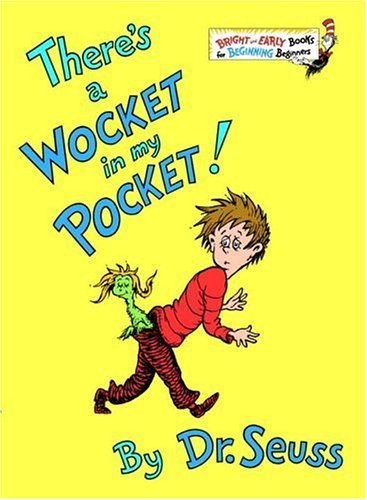 Dr Seuss/There's a Wocket in My Pocket!