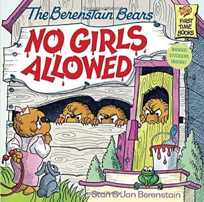 Berenstain,Stan/ Berenstain,Jan/The Berenstain Bears No Girls Allowed