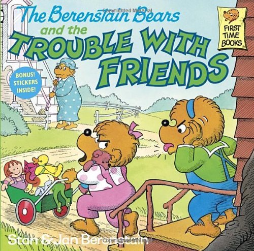 Stan Berenstain/The Berenstain Bears and the Trouble with Friends