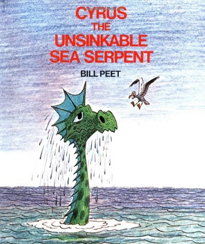 Bill Peet/Cyrus the Unsinkable Sea Serpent
