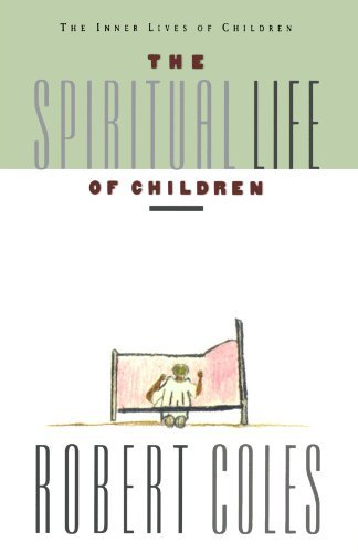 Robert Coles/The Spiritual Life of Children